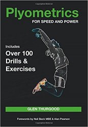 Plyometrics for Speed and Power: Includes over 100 Drills and Exercises