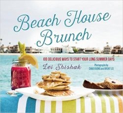 Beach House Brunch: 100 Delicious Ways to Start Your Long Summer Days