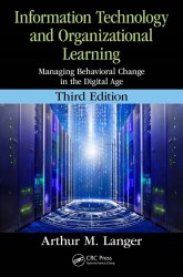 Information Technology and Organizational Learning: Managing Behavioral Change in the Digital Age, 3rd Edition