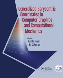 Generalized Barycentric Coordinates in Computer Graphics and Computational Mechanics