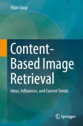 Content-Based Image Retrieval: Ideas, Influences, and Current Trends