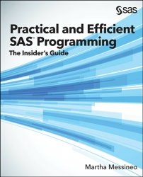 Practical and Efficient SAS Programming: The Insider's Guide