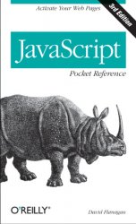 JavaScript Pocket Reference: Activate Your Web Pages, 3rd Edtion