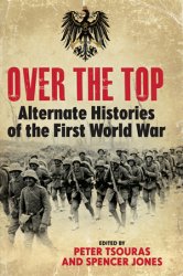 Over the Top: Alternative Histories of the First World War