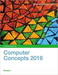 New Perspectives on Computer Concepts 2016, Comprehensive, 18th Edition