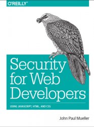 Security for Web Developers: Using JavaScript, HTML, and CSS