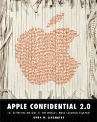 Apple Confidential 2.0: The Definitive History of the World's Most Colorful Company