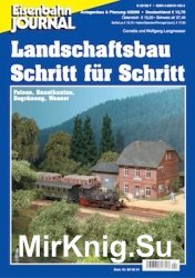 Eisenbahn Journal. Anlagenbau & Planung. Landschaftsbau Schritt fur Schritt