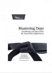 Mastering Dojo: JavaScript and Ajax Tools for Great Web Experiences