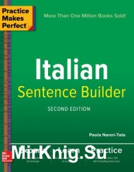 Practice Makes Perfect Italian Sentence Builder 2nd Edition