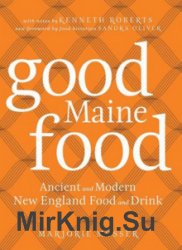 Good Maine Food: Ancient and Modern New England Food & Drink