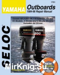 Yamaha Outboards 1984-96 Repair Manual: All Engines, 2-250 HP