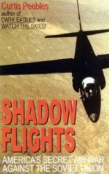 Shadow Flights: Americas Secret Air War Against the Soviet Union