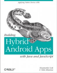 Building Hybrid Android Apps with Java and JavaScript: Applying Native Device APIs