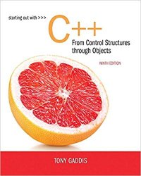 Starting Out with C++ from Control Structures to Objects, 9th Edition