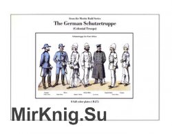 The German Schutzetruppe (Colonial Troops 1889-1914) (R-27) (Moritz Ruhl Series)