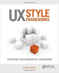 UX Style Frameworks: Creating Collaborative Standards