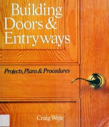 Building Doors & Entryways: Projects, Plans & Procedures