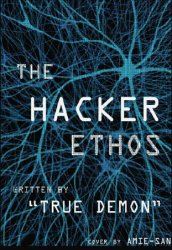 The Hacker Ethos: The Beginner's Guide to Ethical Hacking and Penetration Testing