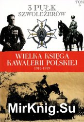 3 Pulk Szwolezerow Mazowieckich - Wielka Ksiega Kawalerii Polskiej 1918-1939 Tom 3