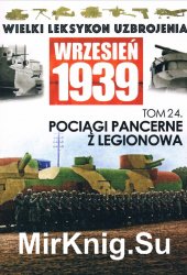 Pociagi pancerne z Legionowa - Wielki Leksykon Uzbrojenia. Wrzesien 1939 Tom 24
