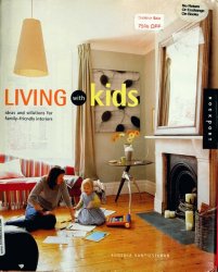 Living with Kids: Solutions for Family-Friendly Interiors