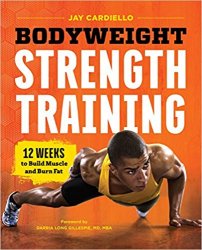 Bodyweight Strength Training: 12 Weeks to Build Muscle and Burn Fat