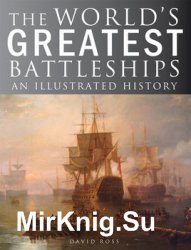 The World Greatest Battleships: An Illustrated History