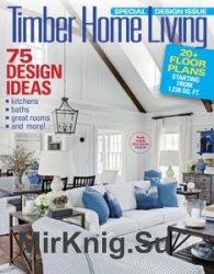 Timber Home Living - Special Design Issue