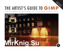 The Artist's Guide to GIMP: Creative Techniques for Photographers, Artists, and Designers