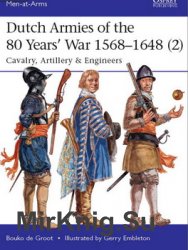 Dutch Armies of the 80 Years War 15681648 (2) (Osprey Men-at-Arms 513)