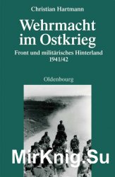 Wehrmacht im Ostkrieg: Front und militarisches Hinterland 1941/42