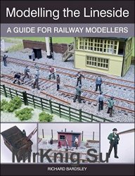 Modelling the Lineside: A Guide for Railway Modellers