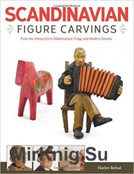 Scandinavian Figure Carving: From the Viking Era to Doderhultarn, Trygg and Modern Carvers