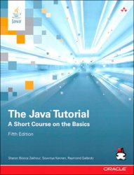 The Java Tutorial: A Short Course on the Basics, 5th Edition