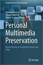 Personal Multimedia Preservation: Remembering or Forgetting Images and Video