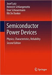 Semiconductor Power Devices: Physics, Characteristics, Reliability, 2nd Edition