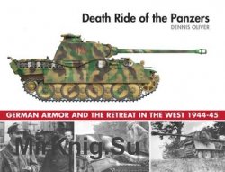 Death Ride of the Panzers: German Armor and the Retreat in the West 1944-1945