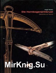 Die Hornbogenarmbrust: Geschichte und Technik