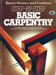 Better Homes and Gardens Step-by-step Basic Carpentry