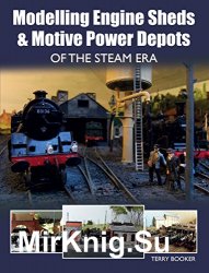 Modelling Engine Sheds & Motive Power Depots of the Steam Era