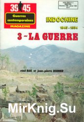 Indochine 1945-1954 (3): La Guerre (39/45 Magazine Hors Serie №8)
