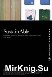 SustainAble: A Handbook of Materials and Applications for Graphic Designers and Their Clients