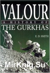 Valour: A History of the Gurkhas