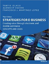 Strategies for e-Business: Creating Value Through Electronic & Mobile Commerce Concepts & Cases, 3rd edition