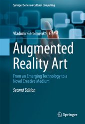 Augmented Reality Art: From an Emerging Technology to a Novel Creative Medium, 2nd Edition