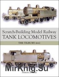 Scratch-Building Model Railway Tank Locomotives: The Tilbury 4-4-2