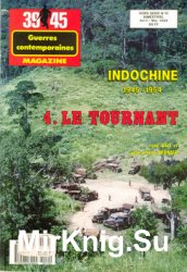 Indochine 1945-1954 (4): Le Tournant (39/45 Magazine Hors Serie №10)