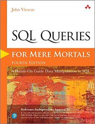 SQL Queries for Mere Mortals: A Hands-On Guide to Data Manipulation in SQL, 4th Edition