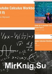 A youtube Calculus Workbook Part I, Part II, Exercises for Part II